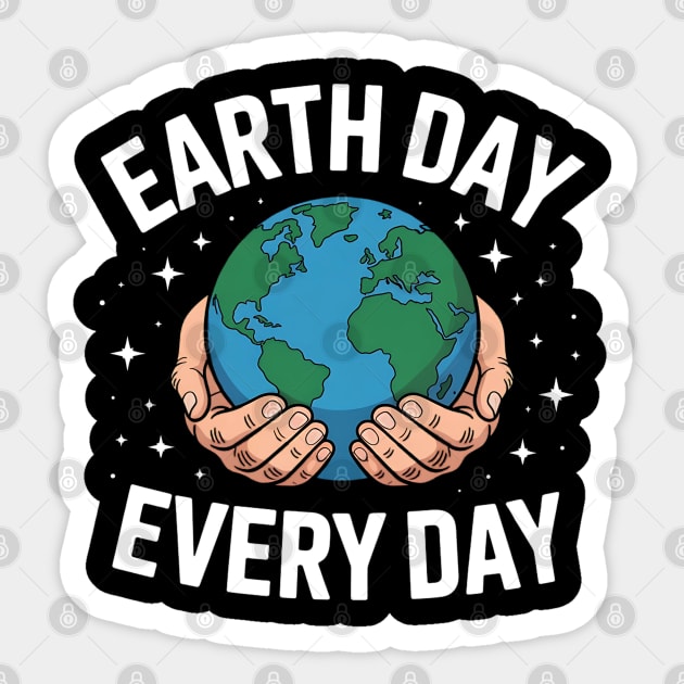 Earth Day Every Day Sticker by Creatifly Graphic Tees